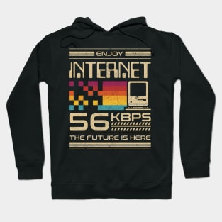 Enjoy Internet 56 Kbps - The Future is Here Hoodie